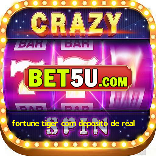 fortune tiger com deposito de real